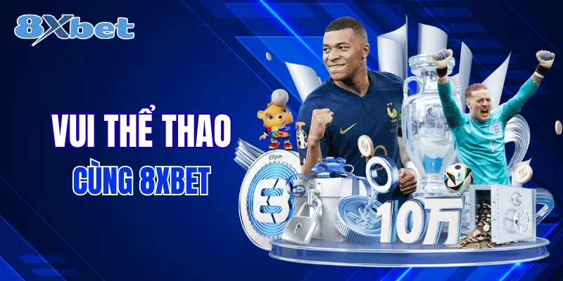 8xbet - 1xbet thưởng nạp đầu 100%